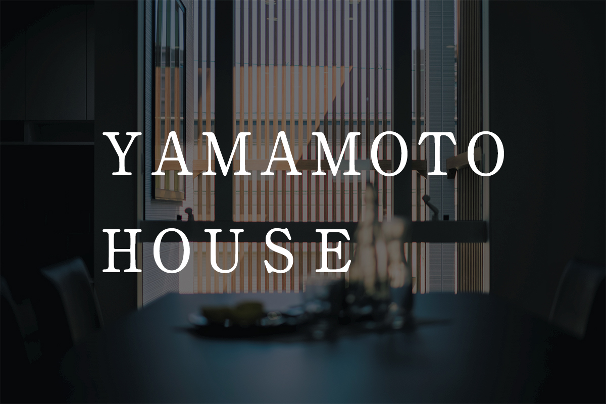 YAMAMOTO HOUSE
